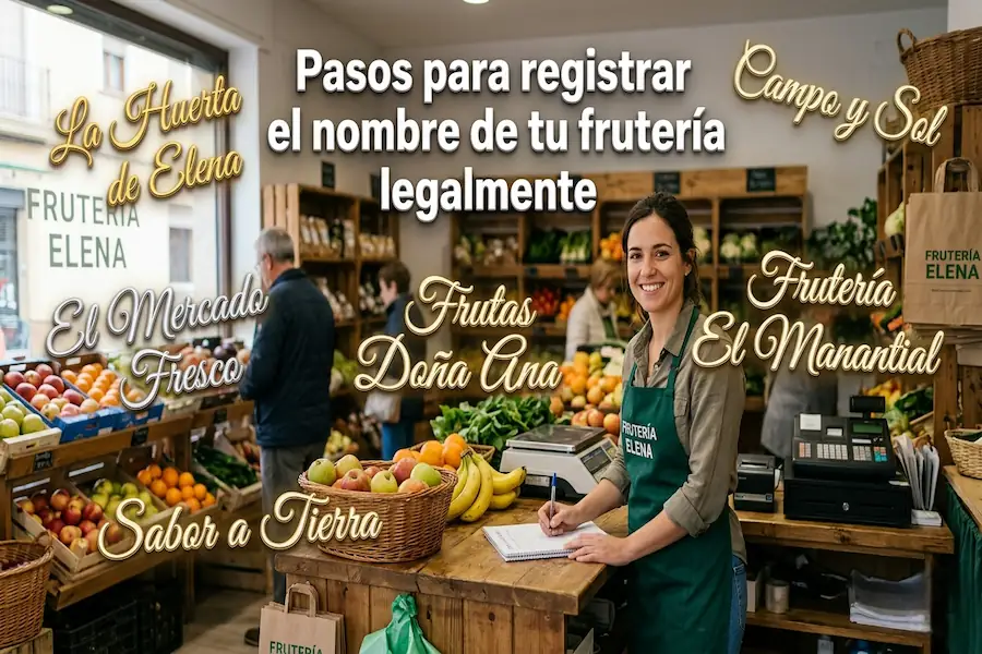 Guía paso a paso para registrar el nombre de tu frutería legalmente